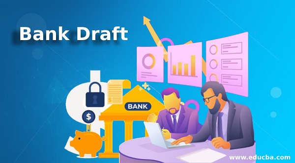 Hối phiếu ngân hàng (bank Draft) là gì?