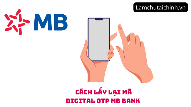 Cách lấy lại mã PIN Digital OTP MBBank trên App điện thoại