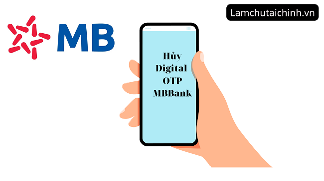 Các bước HỦY đăng ký Digital OTP trên ứng dụng MBBank