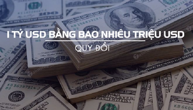 1 tỷ USD bằng bao nhiêu tiền đồng Việt Nam?