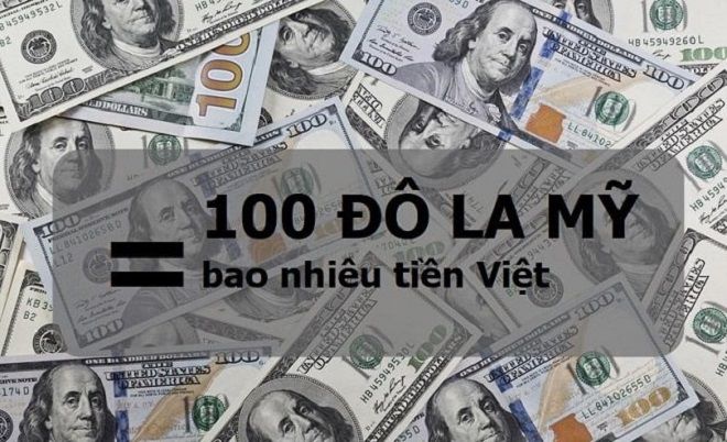 100 đô la Mỹ bằng bao nhiêu tiền Việt Nam?