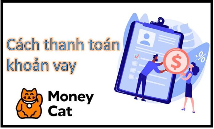 Cách thanh toán khoản vay MoneyCat